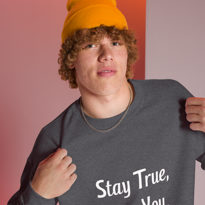 Unisex | Stay True, Stay You, Stay Strong - Sweatshirt