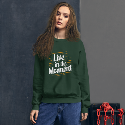 Unisex | Live In The Moment Sweatshirt