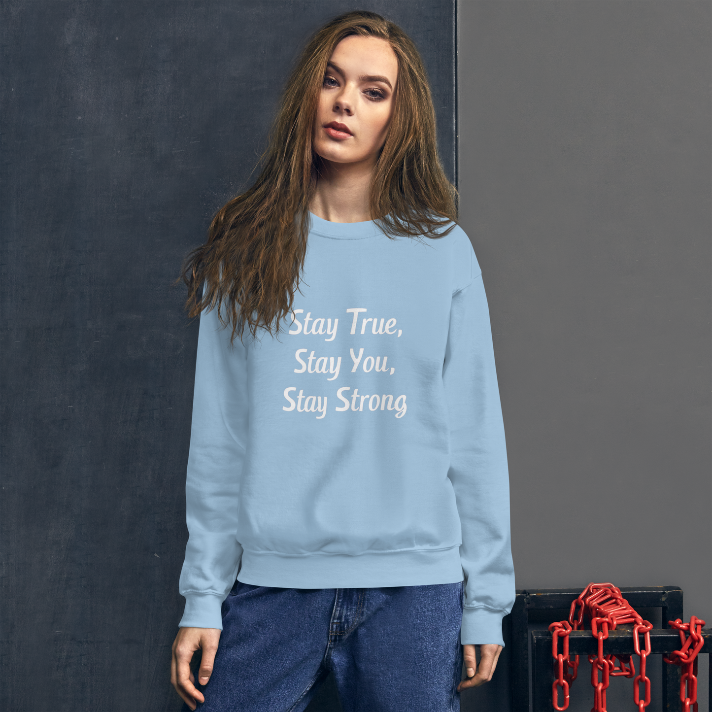 Unisex | Stay True, Stay You, Stay Strong - Sweatshirt