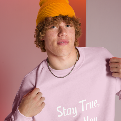 Unisex | Stay True, Stay You, Stay Strong - Sweatshirt