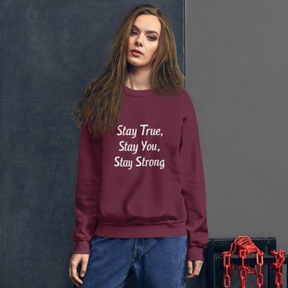Unisex | Stay True, Stay You, Stay Strong - Sweatshirt