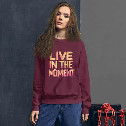 Unisex | Live In The Moment Sweatshirt