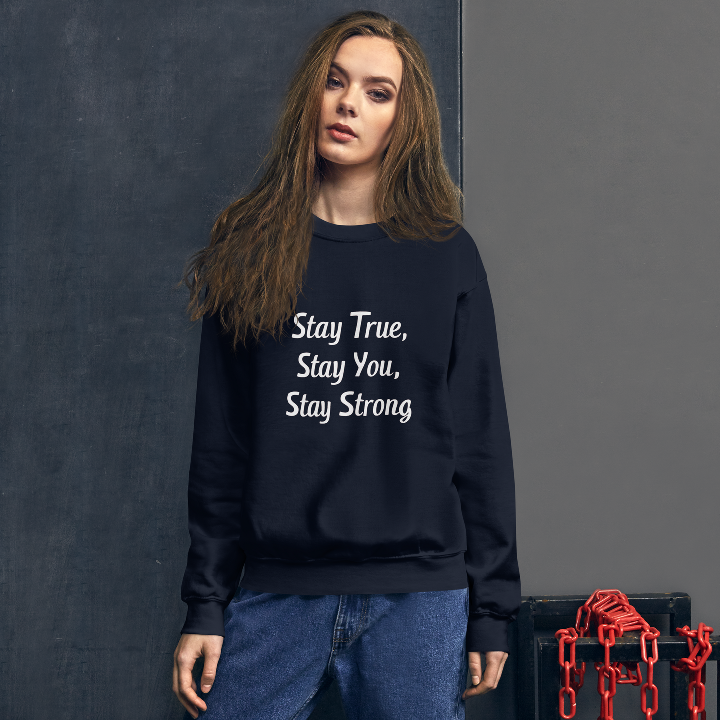 Unisex | Stay True, Stay You, Stay Strong - Sweatshirt