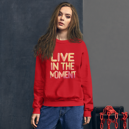 Unisex | Live In The Moment Sweatshirt