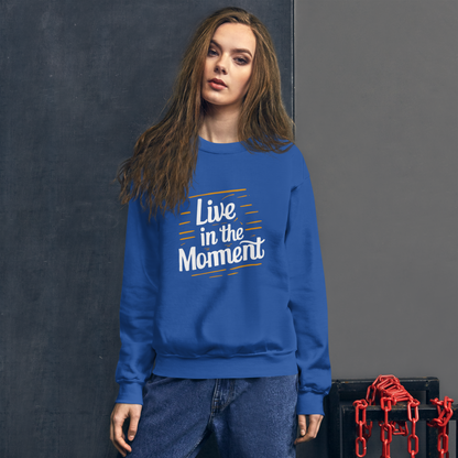 Unisex | Live In The Moment Sweatshirt