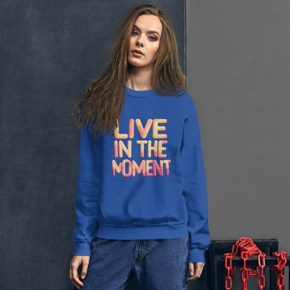 Unisex | Live In The Moment Sweatshirt