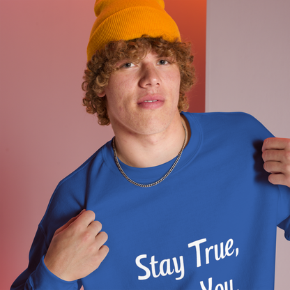 Unisex | Stay True, Stay You, Stay Strong - Sweatshirt