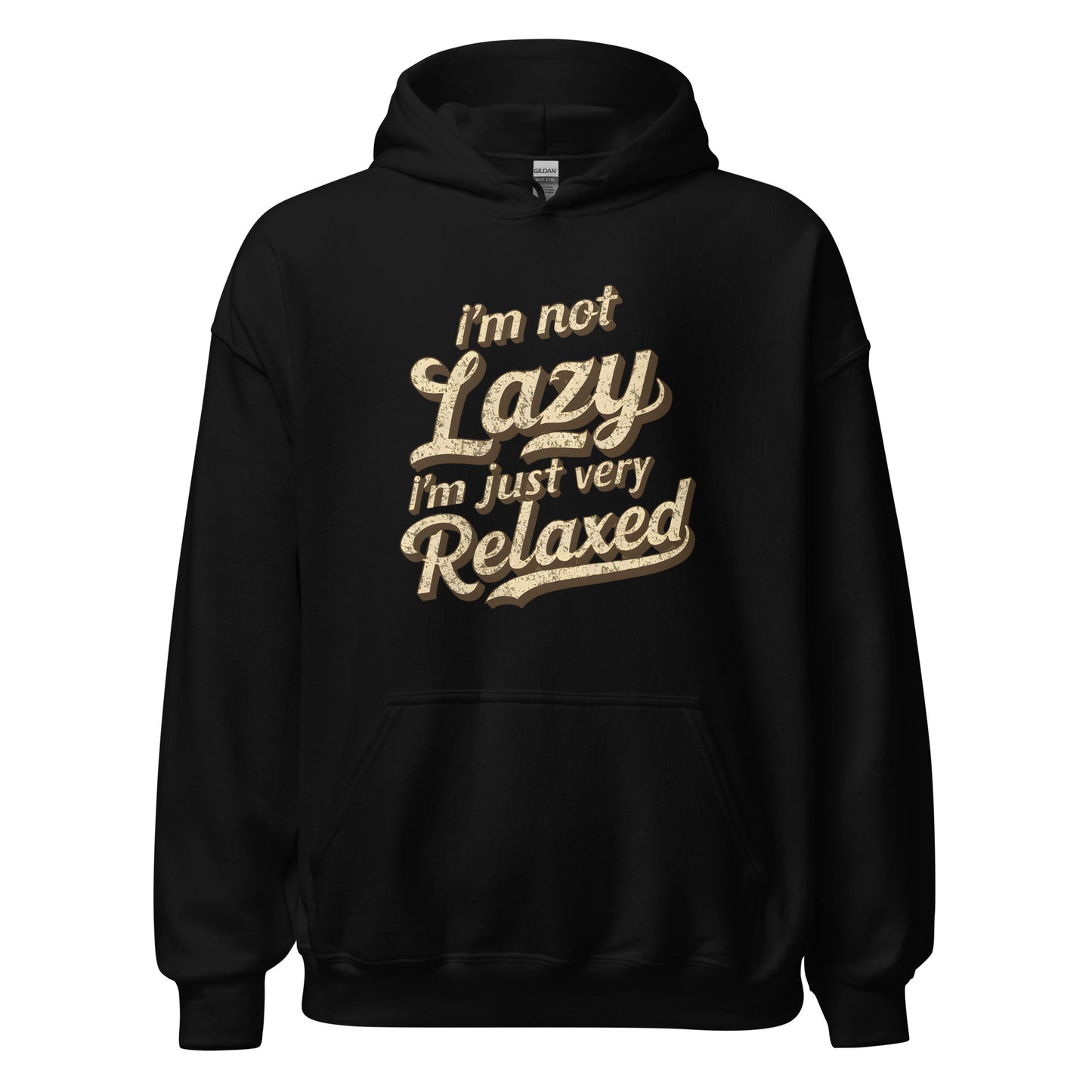 Unisex | I'm Not Lazy - I'm Just Relaxed Hoodie