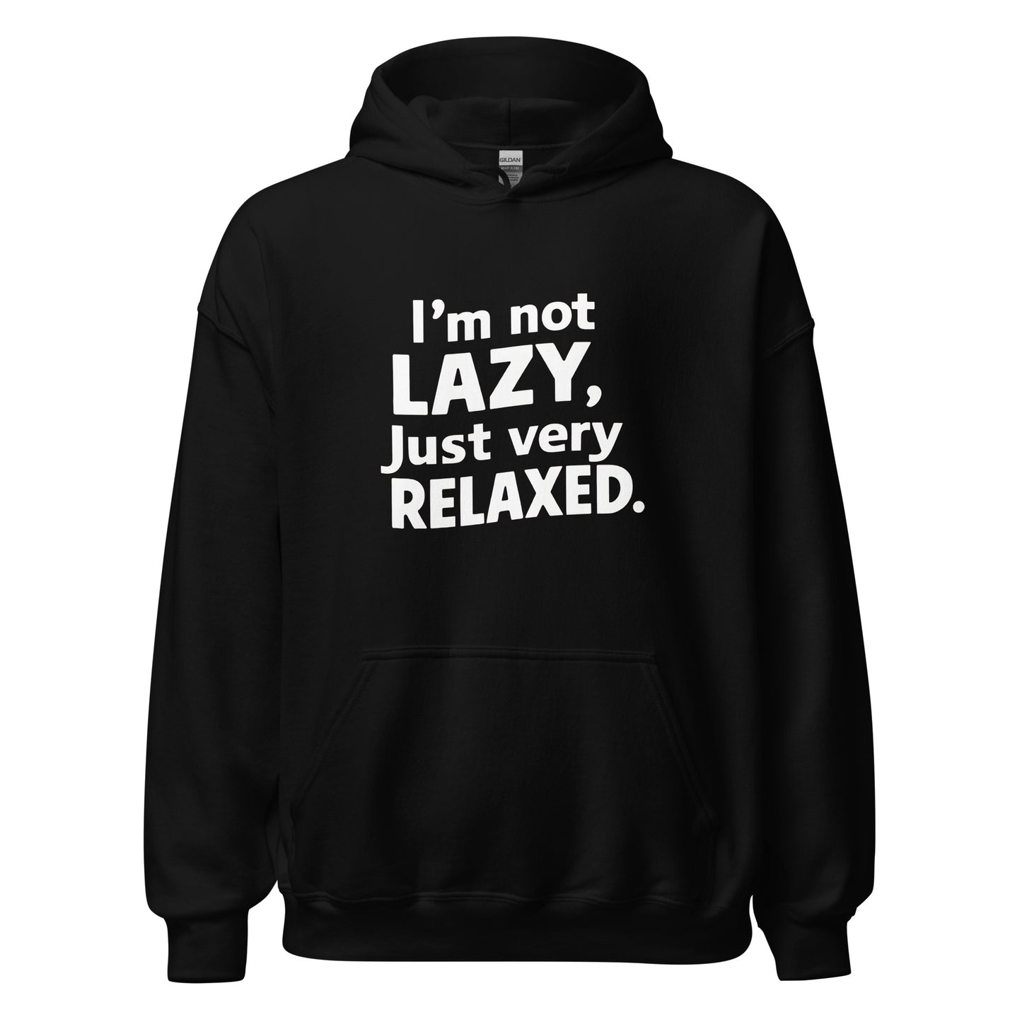 Unisex | I'm Not Lazy I'm Just Very Relaxed - Hoodie