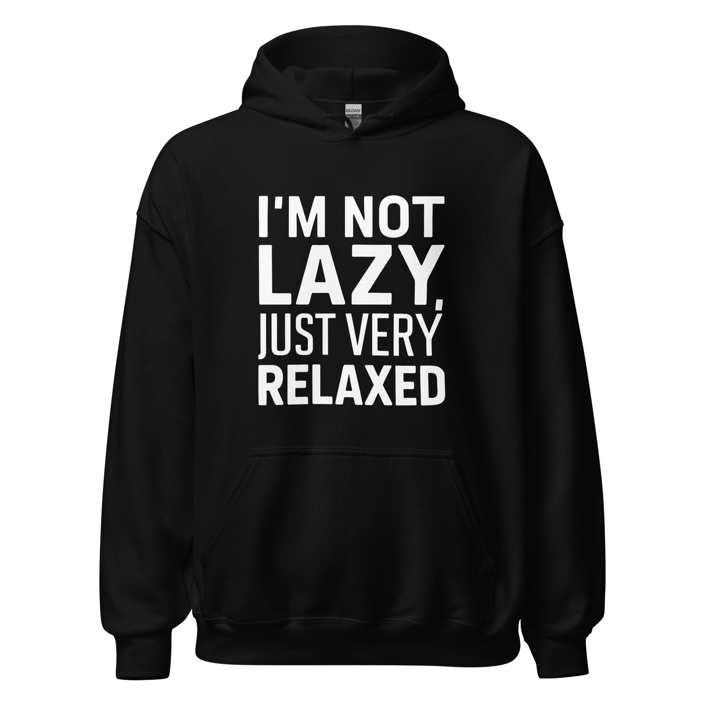 Unisex | I'm Not Lazy I'm Just Very Relaxed - Hoodie