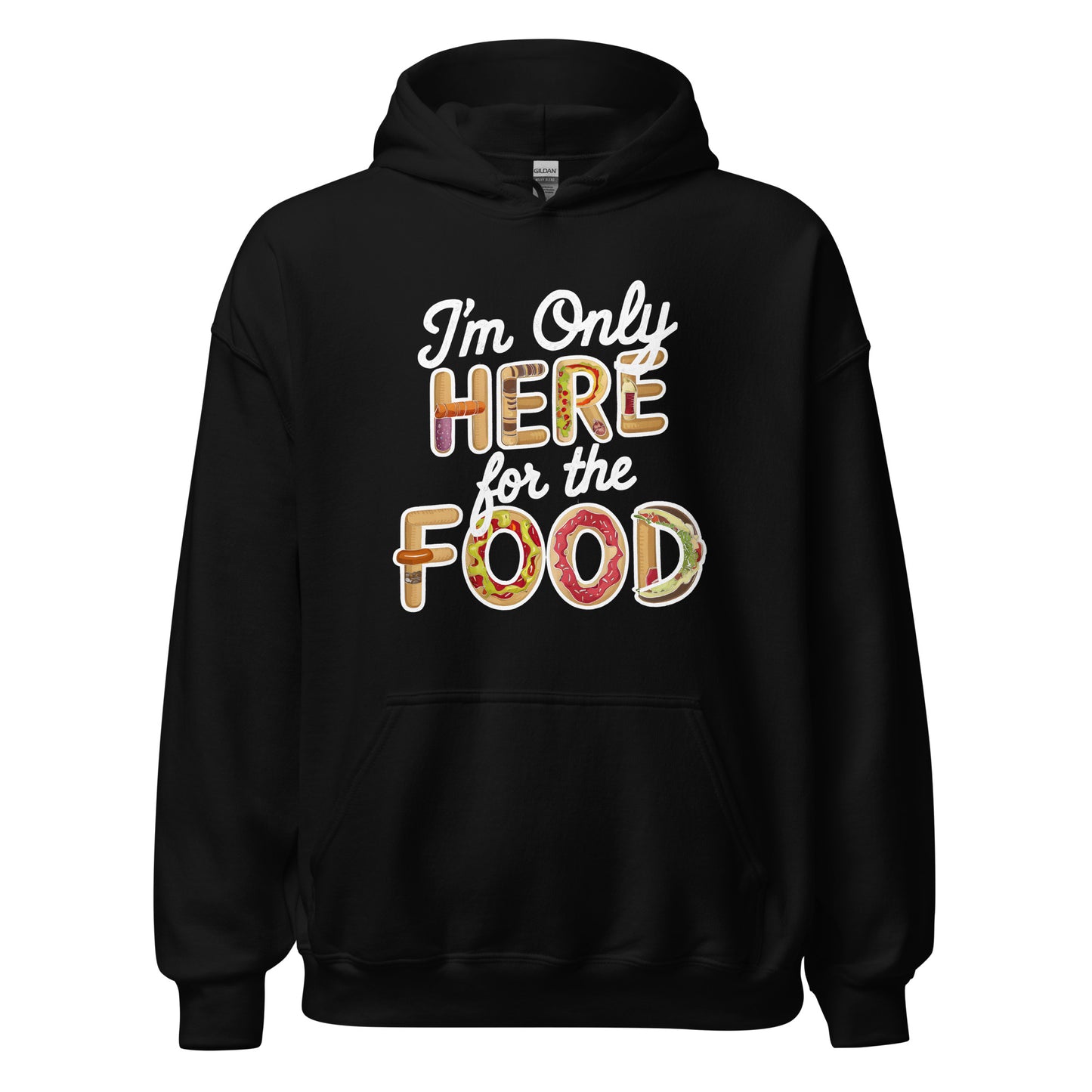 Unisex | I'm Only Here For The Food Hoodie