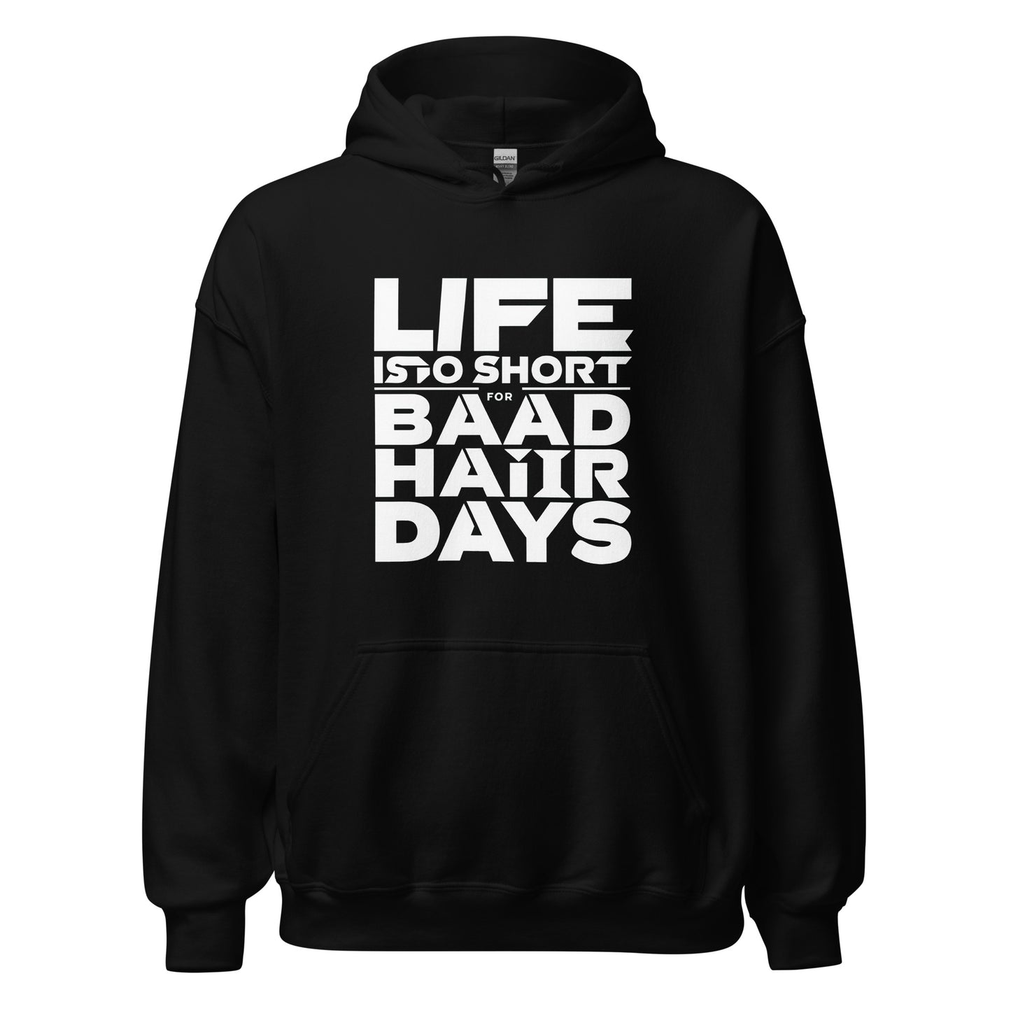 Unisex | Life Is Too Short For For Bad Hair Days! Hoodie