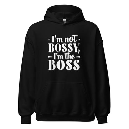 Unisex | I'm Not Bossy, I'm The Boss - Hoodie