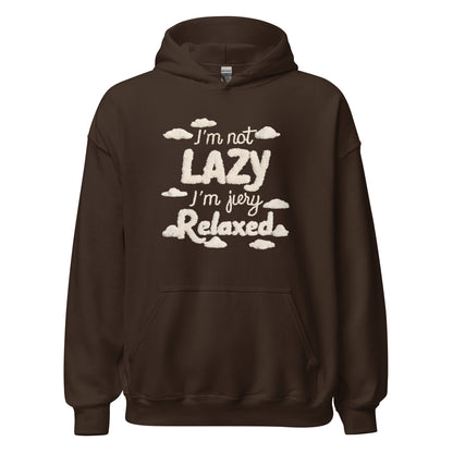 Unisex | I'm Not Lazy I'm Just Relaxed Hoodie