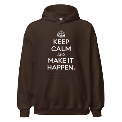 Unisex | Keep Calm And Make It Happen Hoodie