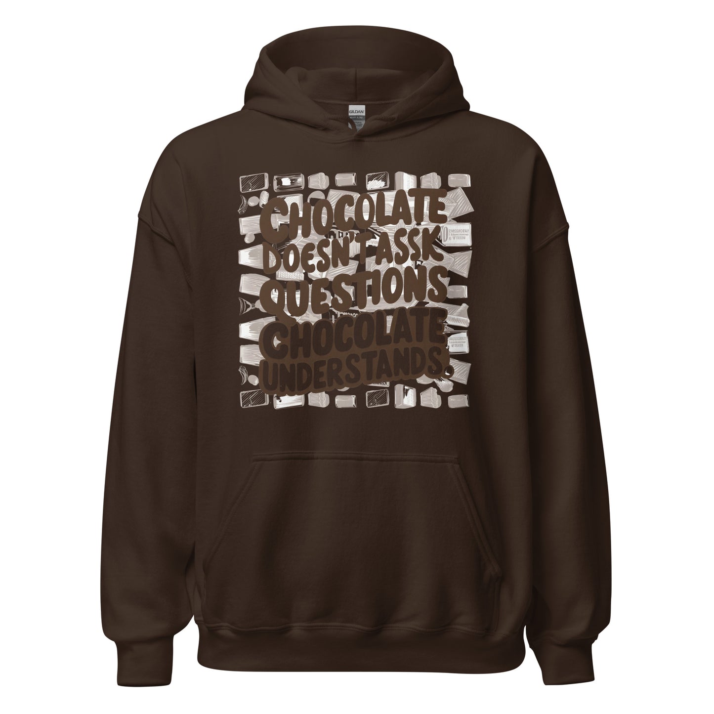 Unisex | Chocolate Doesn't Ask Questions Chocolate Understands Hoodie