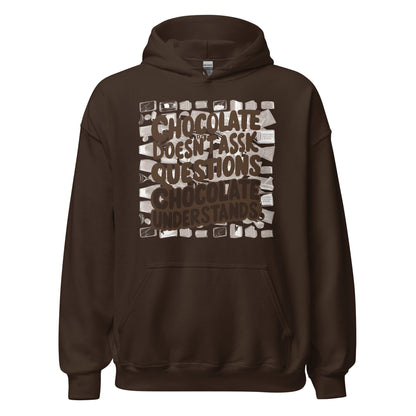 Unisex | Chocolate Doesn't Ask Questions Chocolate Understands Hoodie