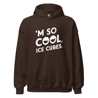 Unisex | 'M SO COOL ICE CUBES - Smooth, And Stylish Hoodie