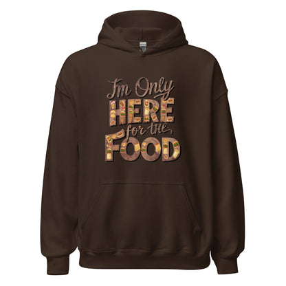 Unisex | I'm Only Here For The Food - Stylish Hoodie
