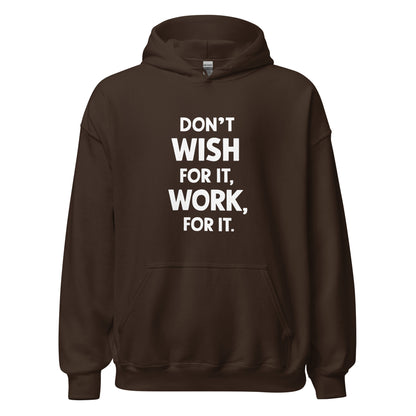 Unisex | Don't Wish For It Work For It - Soft Hoodie