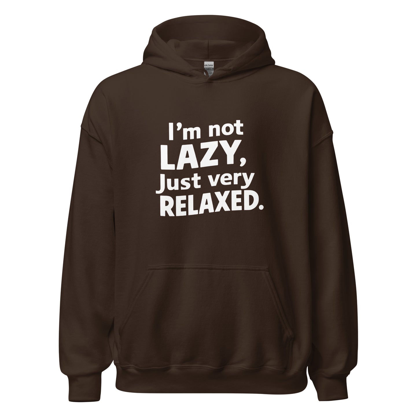 Unisex | I'm Not Lazy I'm Just Very Relaxed - Hoodie