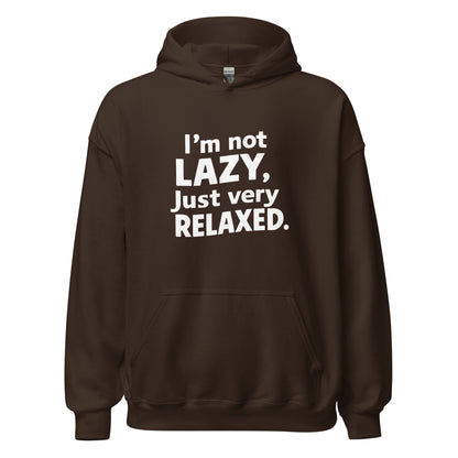Unisex | I'm Not Lazy I'm Just Very Relaxed - Hoodie