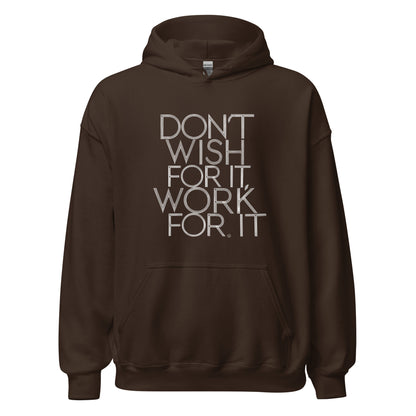 Unisex | DON'T WISH FOR IT - WORK FOR IT Stylish Hoodie