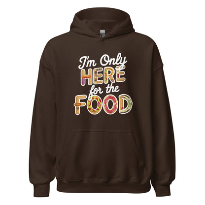 Unisex | I'm Only Here For The Food Hoodie