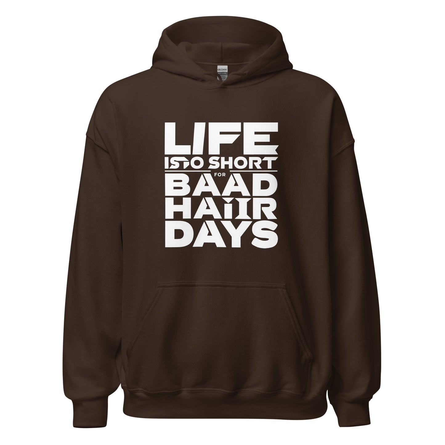 Unisex | Life Is Too Short For For Bad Hair Days! Hoodie