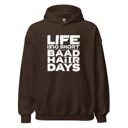 Unisex | Life Is Too Short For For Bad Hair Days! Hoodie