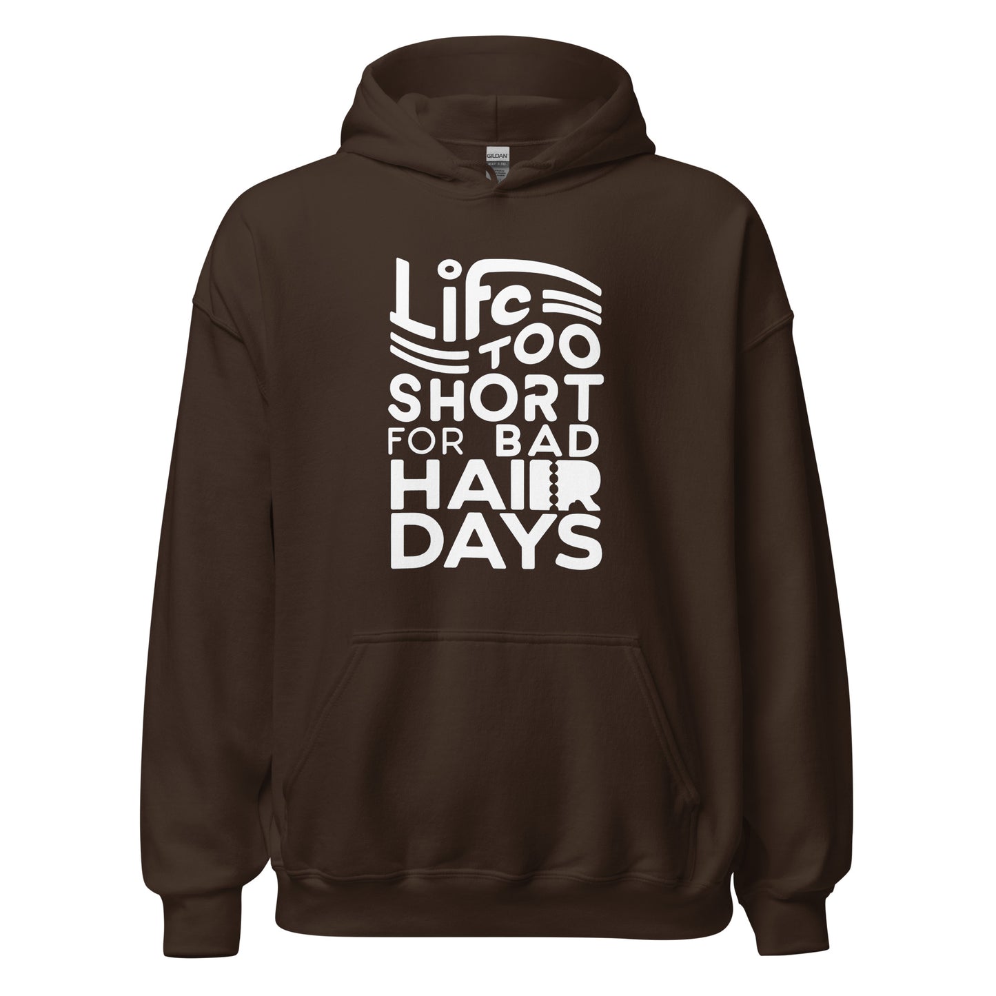 Unisex | LIFE IS TOO SHORT FOR BAD HAIR DAYS Soft, Smooth Hoodie