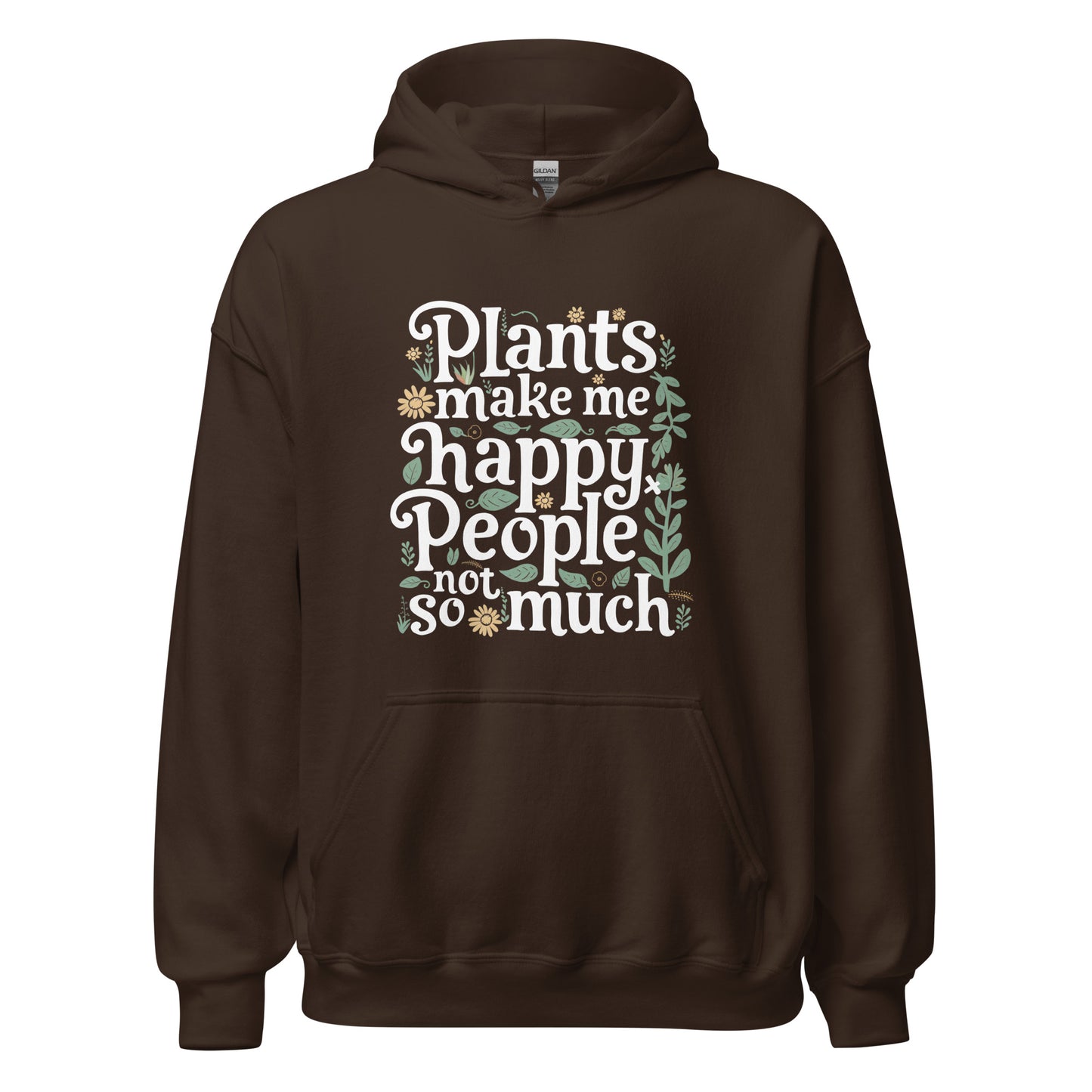 Unisex | Plants Make Me Happy, People Not So Much - Hoodie