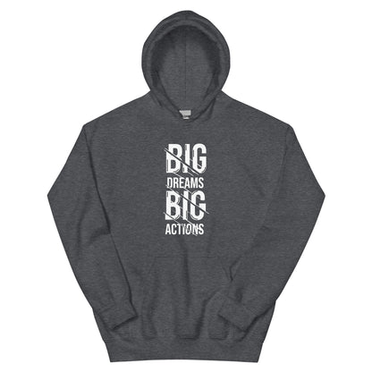 Unisex | Big Dreams Big Actions Hoodie