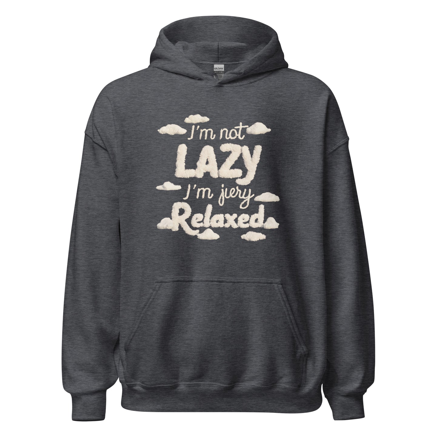 Unisex | I'm Not Lazy I'm Just Relaxed Hoodie