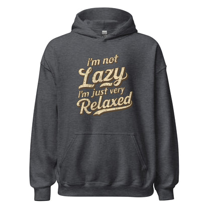 Unisex | I'm Not Lazy - I'm Just Relaxed Hoodie