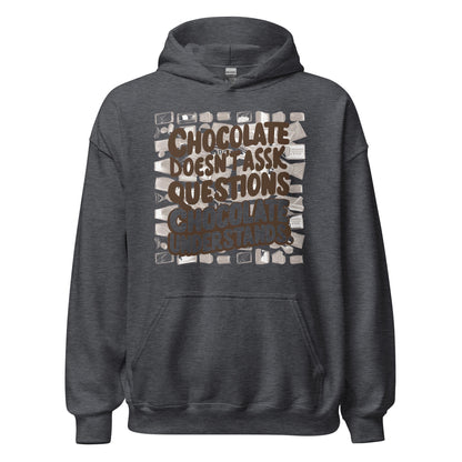 Unisex | Chocolate Doesn't Ask Questions Chocolate Understands Hoodie