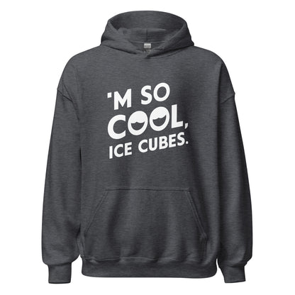 Unisex | 'M SO COOL ICE CUBES - Smooth, And Stylish Hoodie