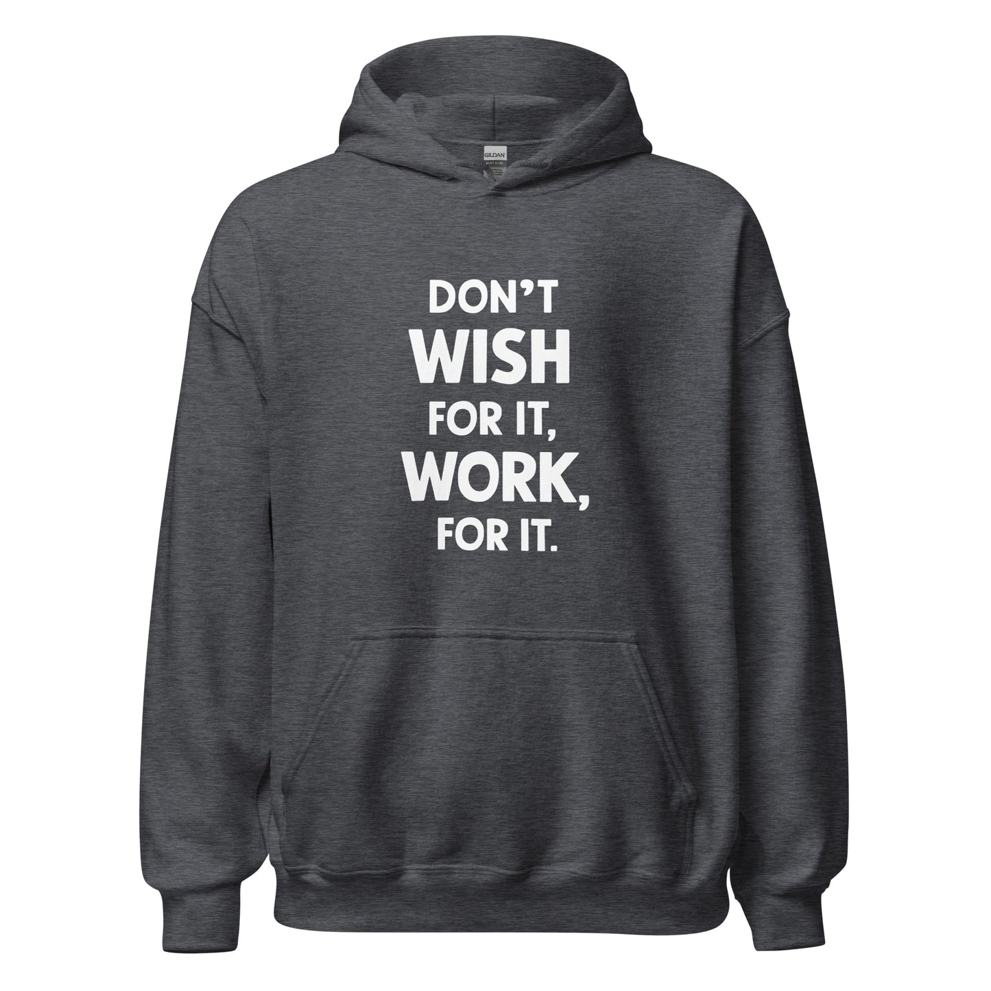 Unisex | Don't Wish For It Work For It - Soft Hoodie