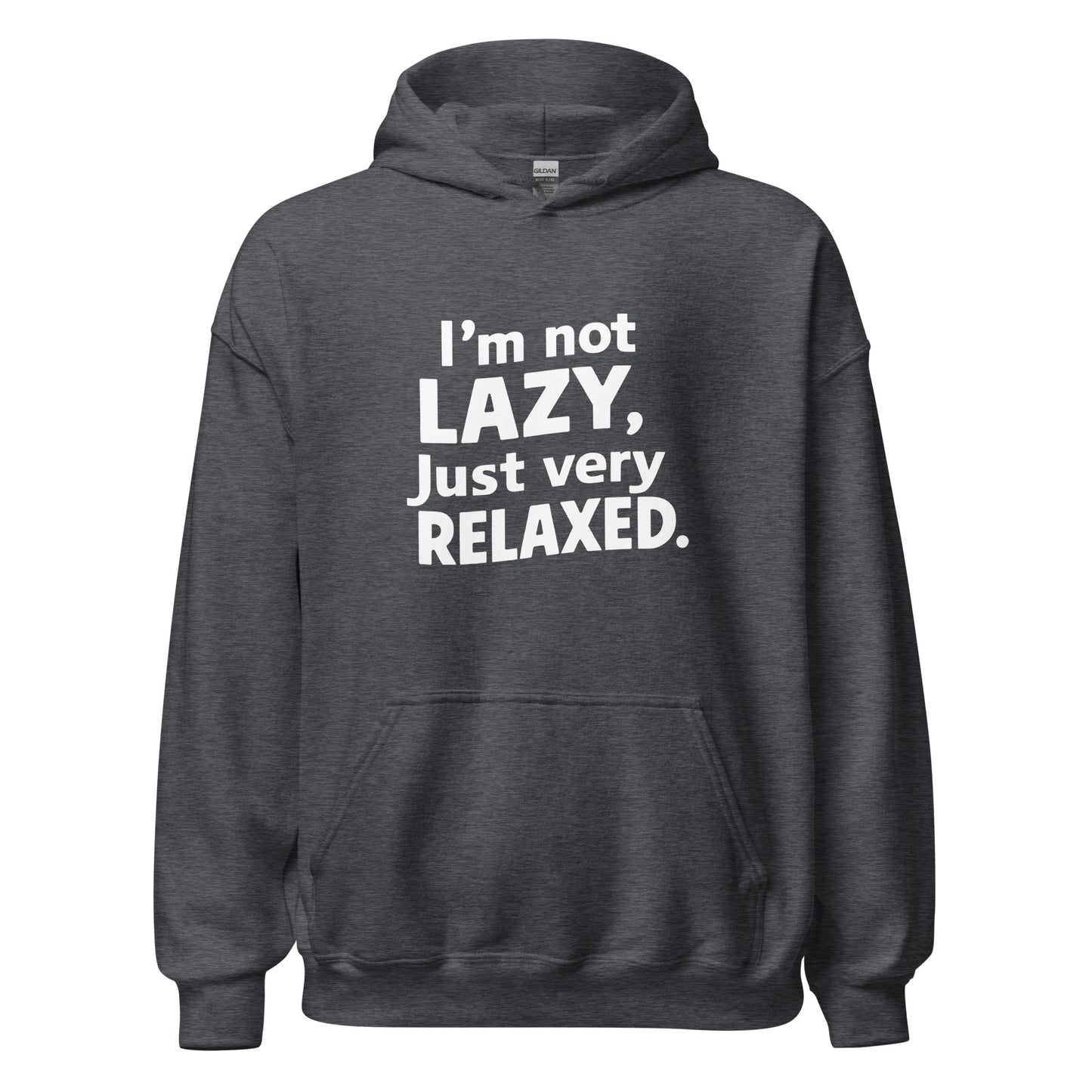 Unisex | I'm Not Lazy I'm Just Very Relaxed - Hoodie
