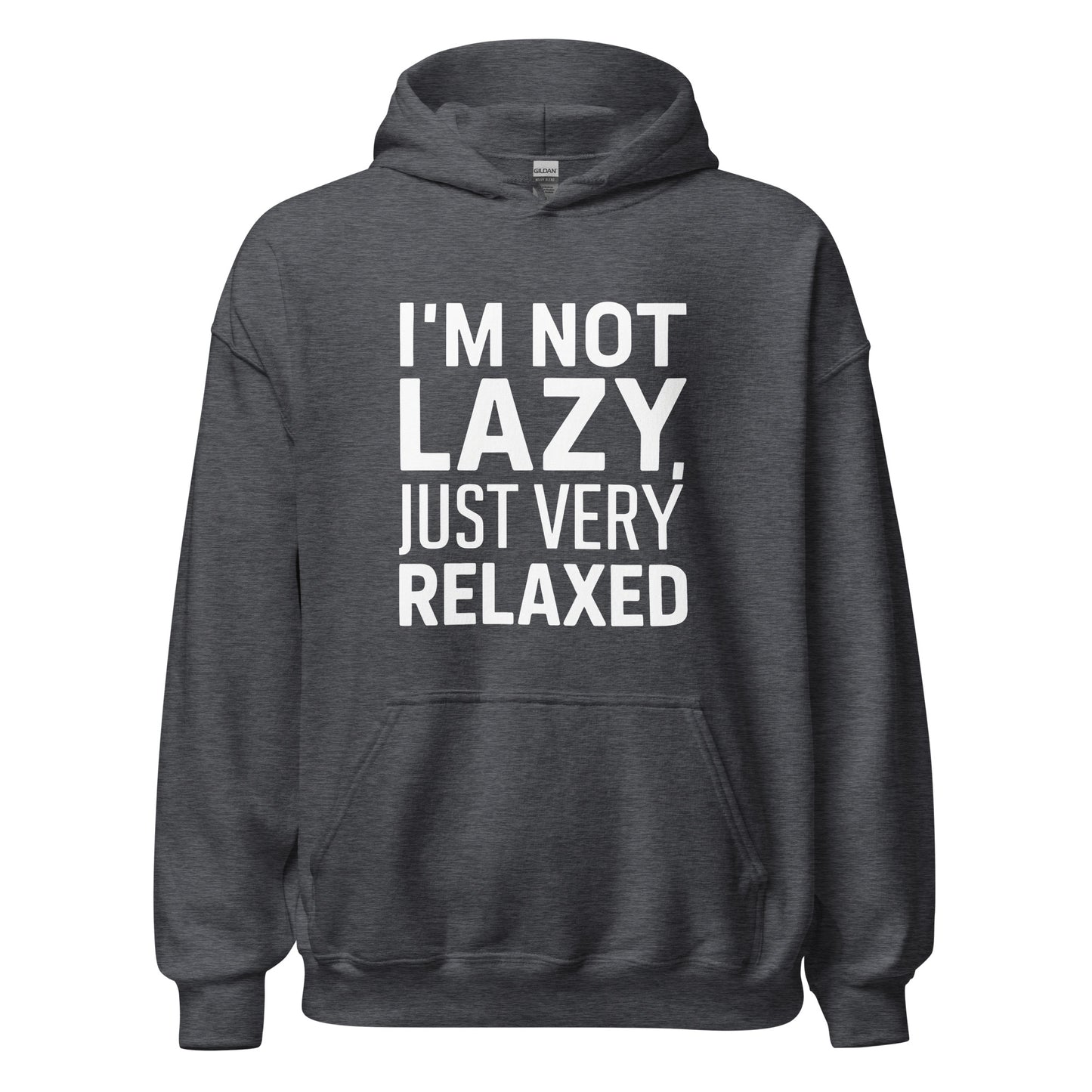 Unisex | I'm Not Lazy I'm Just Very Relaxed - Hoodie
