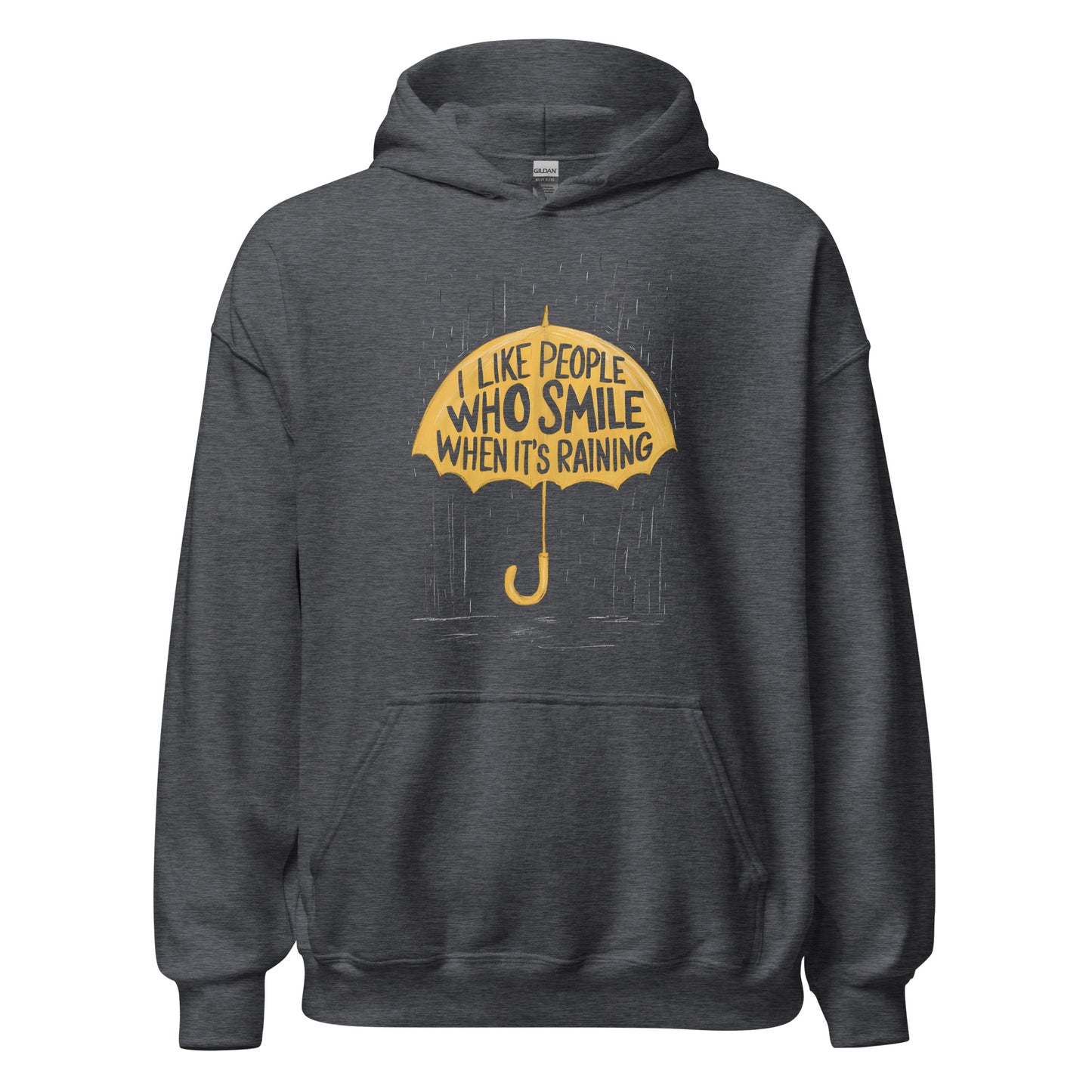 Unisex | I Like People Who Smile When It's Raining - Hoodie