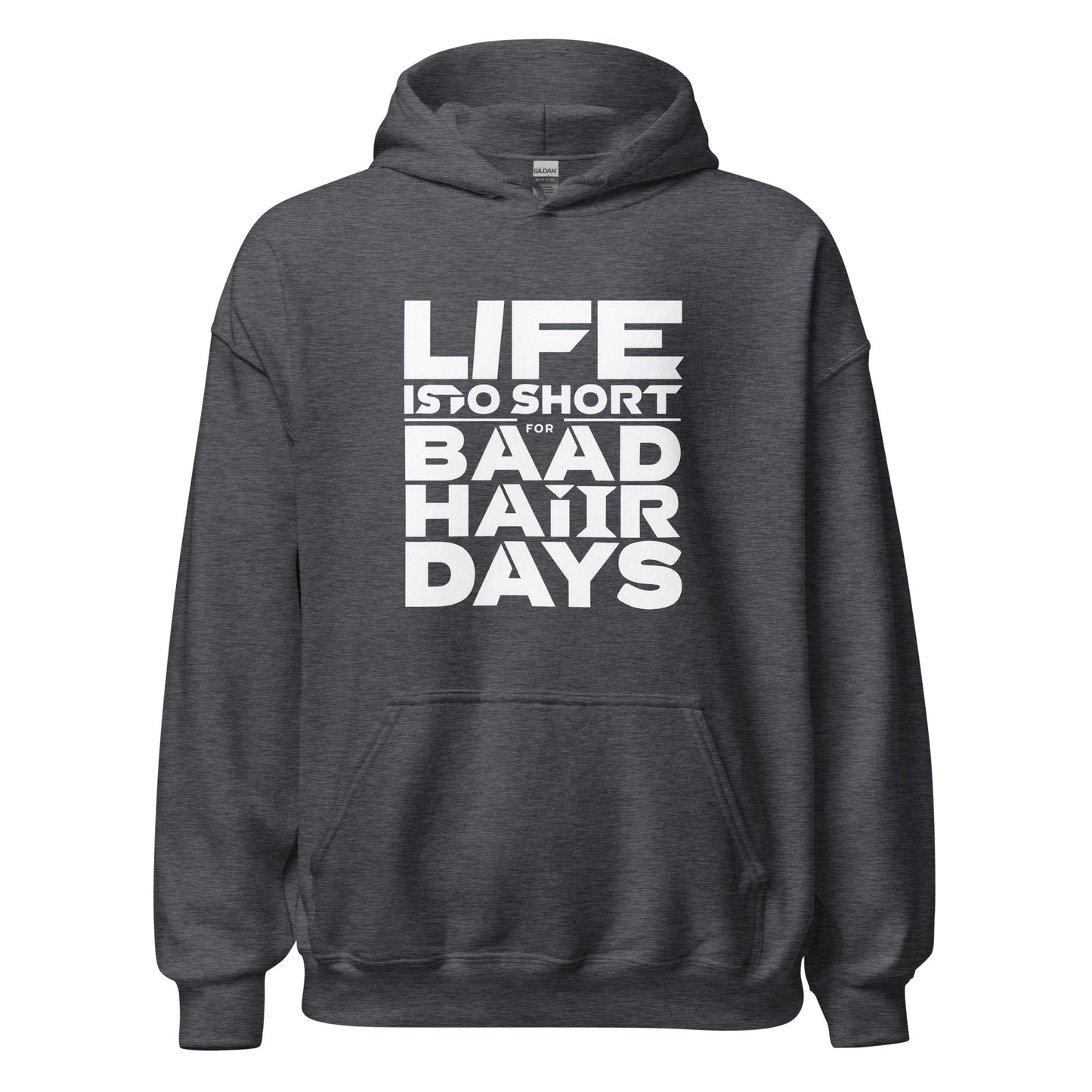 Unisex | Life Is Too Short For For Bad Hair Days! Hoodie