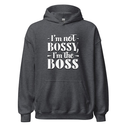 Unisex | I'm Not Bossy, I'm The Boss - Hoodie
