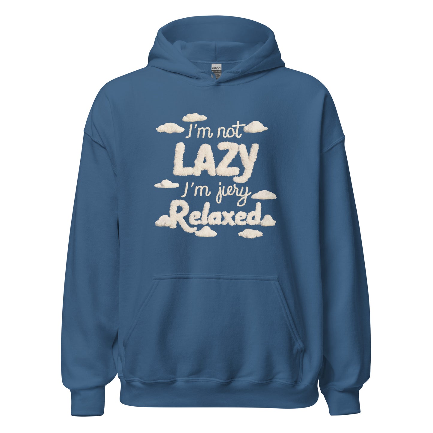 Unisex | I'm Not Lazy I'm Just Relaxed Hoodie