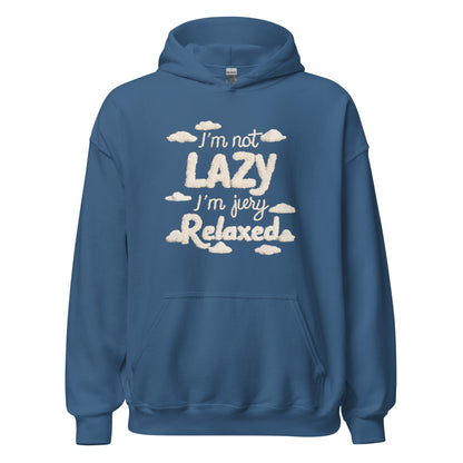 Unisex | I'm Not Lazy I'm Just Relaxed Hoodie