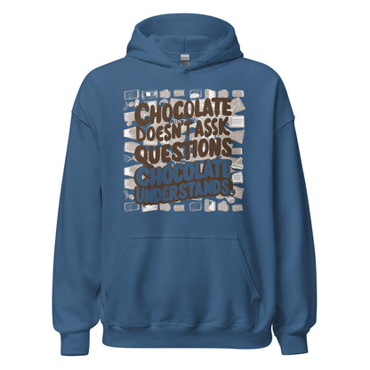 Unisex | Chocolate Doesn't Ask Questions Chocolate Understands Hoodie