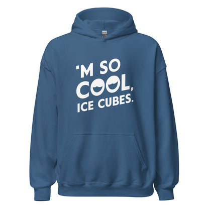 Unisex | 'M SO COOL ICE CUBES - Smooth, And Stylish Hoodie