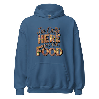Unisex | I'm Only Here For The Food - Stylish Hoodie