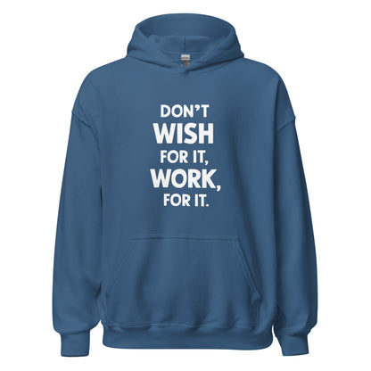Unisex | Don't Wish For It Work For It - Soft Hoodie