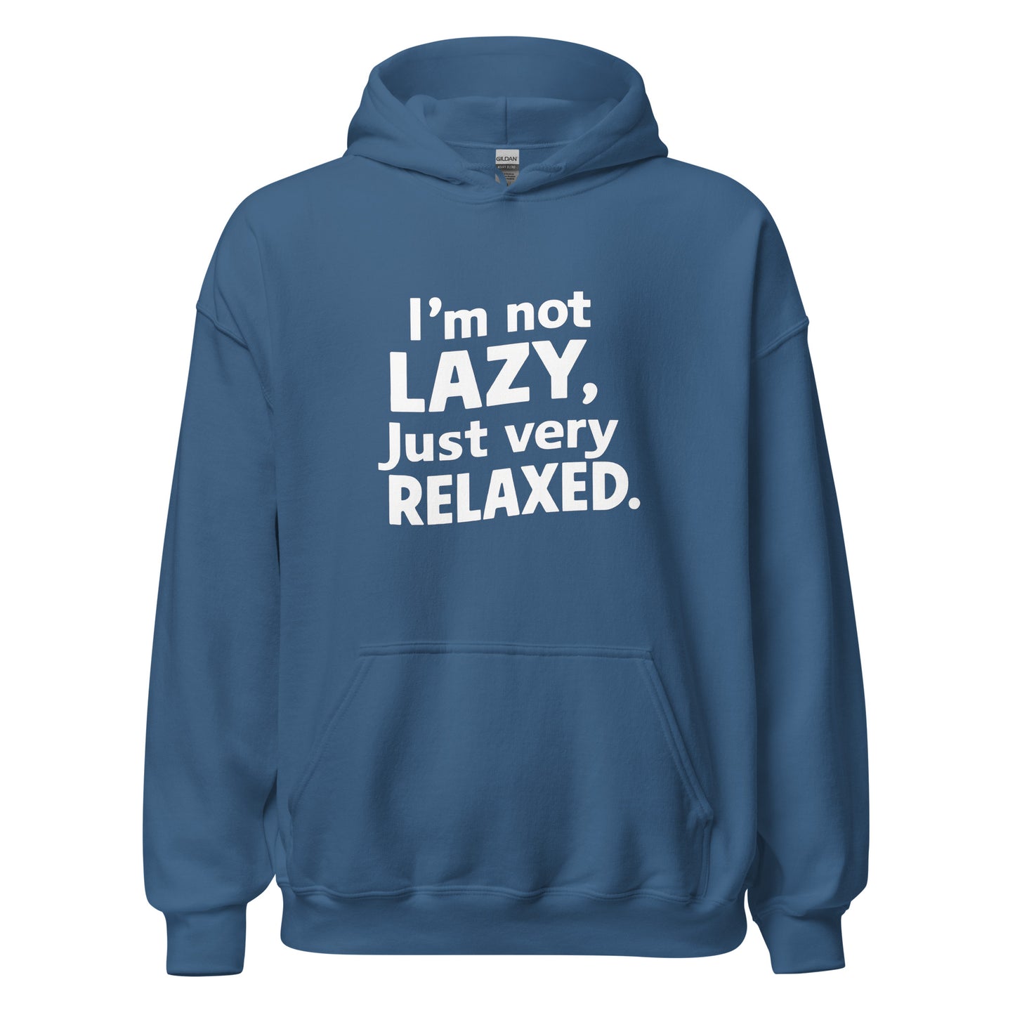 Unisex | I'm Not Lazy I'm Just Very Relaxed - Hoodie